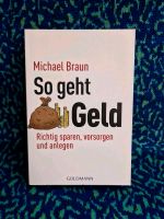 So geht Geld: Richtig sparen, vorsorgen und anlegen.Michael Braun Niedersachsen - Wunstorf Vorschau