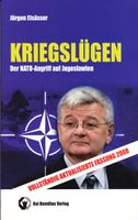 Jürgen Elsässer: KRIEGSLÜGEN: DER NATO-ANGRIFF AUF JUGOSLAWIEN Sachsen-Anhalt - Wolfen Vorschau