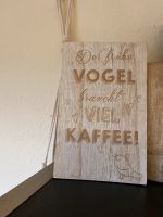 Der frühe Vogel braucht viel Kaffee Schild Deko Küche Bayern - Treuchtlingen Vorschau