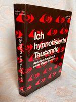 Ich hypnotisierte Tausende - Aus dem Tagebuch eines Hypnotiseurs Rheinland-Pfalz - Wittlich Vorschau