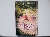 Die fremde Frau --- Lesley Turney ---- NEU ---- UNGELESEN Niedersachsen - Langwedel Vorschau