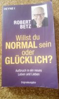 Willst du normal sein oder glücklich - Robert Betz Baden-Württemberg - Konstanz Vorschau