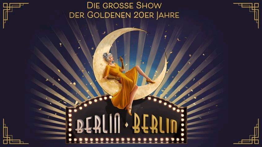 Berlin Berlin das 20er Musical  Admiralspalast 17.12.24-12.01.25 in Berlin