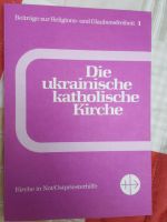 Die ukrainische katholische Kirche.  Buch. Neuwertig Bayern - Regensburg Vorschau