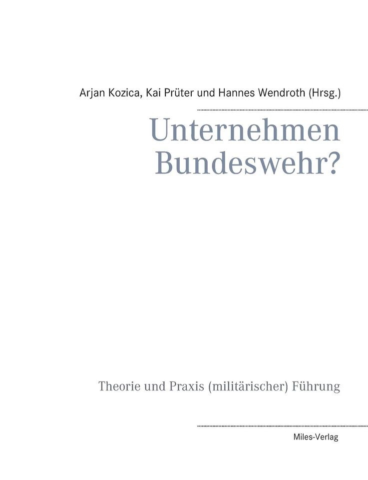 Unternehmen Bundeswehr? Theorie u. Praxis (militärischer) Führung in Dresden