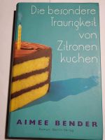 Die besondere Traurigkeit von Zitronenkuchen von Aimee Bender Bielefeld - Joellenbeck Vorschau