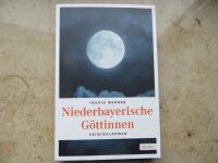 Niederbayerische Göttinen Göttinnen (Niederbayern Krimi) Ingrid W Hessen - Baunatal Vorschau