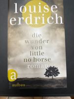 Louise Erdrich die Wunder von Little no horse Kr. München - Garching b München Vorschau