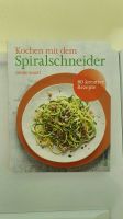 Neu: Kochbuch " Kochen mit dem Spiralschneider " Gesunde Rezepte Bayern - Dingolfing Vorschau