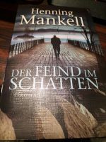 Henning Mankell - Der Feind im Schatten Duisburg - Meiderich/Beeck Vorschau