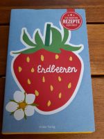 Erdbeeren, die besten Erdbeerrezepte der Welt Niedersachsen - Aurich Vorschau