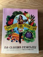 Appetite for Reduction - Isa Chandra Moskowitz (vegan) Bayern - Teublitz Vorschau