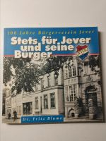 100 Jahre Bürgerverein Jever- Stets für Jever und seine Bürger Niedersachsen - Jever Vorschau