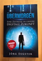 Buch: Übermorgen - Eine Zeitreise in unsere Digitale Zukunft Berlin - Mitte Vorschau