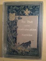 Das Buch von den brandenburgischen Kurfürsten /Hohenzollern ~1900 Pankow - Weissensee Vorschau