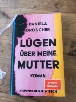 Lügen über meine Mutter Daniela Droescher Spiegel Köln - Köln Junkersdorf Vorschau