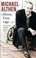 Meine Frau sagt...Michael Althen-Geschichten aus dem wahren Leben Kr. München - Oberschleißheim Vorschau