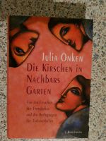 Buch/Roman  -Julia Onken- "Die Kirschen in Nachbars Garten" Bayern - Gunzenhausen Vorschau