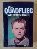 Will Quadflieg "Wir spielen immer" (Erinnerungen), handsigniert Düsseldorf - Unterbach Vorschau