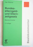 Bundeselterngeld- und Elternzeitgesetz Basiskommentar 3. Auflage Berlin - Tempelhof Vorschau