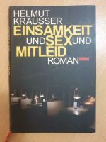 Helmut Krausser; Einsamkeit und Sex und Mitleid,Topp! Berlin - Pankow Vorschau