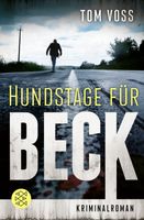 spannender Kriminalroman „Hundstage für Beck“ v. Tom Voss (Band I Thüringen - Weimar Vorschau