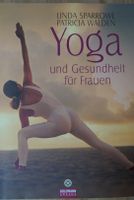 Buch: "Yoga und Gesundheit für Frauen", von L. Sparrow, P. Walden Bayern - Marquartstein Vorschau