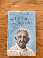 Von Lastern und den Tugenden Papst Franziskus Bayern - Neu Ulm Vorschau