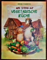 Wir stehn auf vegetarische Küche. Gerhard Poggenpohl Nordrhein-Westfalen - Hagen Vorschau