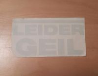 Aufkleber, Sticker, " LEIDER GEIL "  Autoasticker in Silber Niedersachsen - Schortens Vorschau