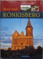 M. Welder: Reise nach Königsberg; Spurensuche Litauen Ostpreußen Bayern - Königsberg i. Bayern Vorschau