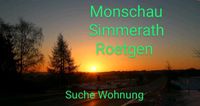 Suche zum 1.7. / 1.8. kleine Wohnung im Raum Monschau Aachen - Aachen-Mitte Vorschau