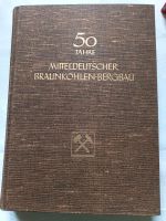 50 Jahre Mitteldeutscher Braunkohlen-Bergbau antiquarisches Buch Leipzig - Connewitz Vorschau
