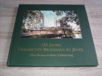 150 Jahre Brauhaus zu Jever - Eine Brauerei feiert Geburtstag Niedersachsen - Schortens Vorschau