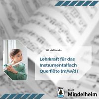 Lehrkraft für das Instrumentalfach Querflöte (m/w/d) in Teilzeit mit 20,0 Wochenstunden Bayern - Mindelheim Vorschau