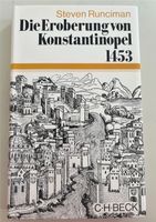 Die Eroberung von Konstantinopel 1453 - Steven Runciman Bayern - Sonthofen Vorschau
