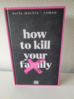 Buch Bella Mackie - How to kill your family (Hardcover) Nordrhein-Westfalen - Metelen Vorschau