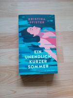 Sommerroman: "Ein unendlich kurzer Sommer " Kristina Pfister Baden-Württemberg - Eberbach Vorschau