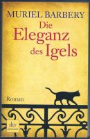 Muriel Barbery : Die Eleganz des Igels [Roman, Erzählung] Essen - Essen-Stadtmitte Vorschau