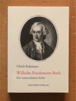 Wilhelm Friedemann Bach - Der unterschätzte Sohn - Ulrich Kahmann Sachsen-Anhalt - Halle Vorschau