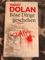 Harry Dolan: Böse Dinge geschehen Baden-Württemberg - Meckesheim Vorschau