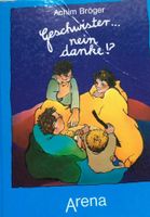 GESCHWISTER... nein danke!? - Achim Bröger- Kinderbuch ab 8 Jahre Bielefeld - Bielefeld (Innenstadt) Vorschau