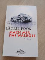 Laurie Foos - Mach mir das Walross - Roman Nordrhein-Westfalen - Ennepetal Vorschau