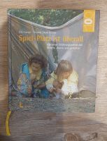 Buch: Spiel-Platz ist überall (Udo Lange) Baden-Württemberg - Neuenburg am Rhein Vorschau