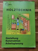 Buch: Holztechnik Gestaltung Konstruktion Arbeitsplanung Hessen - Mühlheim am Main Vorschau