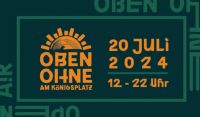 6* OBEN OHNE Tickets München 2024 | 20.07 München - Schwabing-Freimann Vorschau