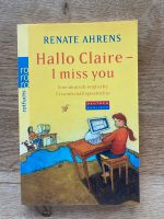 Hallo Claire - I miss you - Renate Ahrens Hessen - Dieburg Vorschau