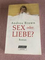 Buch * Sex oder Liebe? * Roman * Andrea Brown Rheinland-Pfalz - Pfaffen-Schwabenheim Vorschau