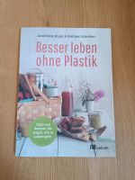 Buch - Besser leben ohne Plastik, Anneliese Bunk, Nadine Schubert Bayern - Leutershausen Vorschau