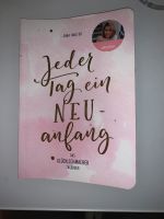 Jeder Tag ein Neuanfang / Das Glücklichmacher Tagebuch Nordrhein-Westfalen - Mönchengladbach Vorschau